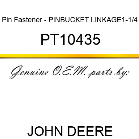 Pin Fastener - PIN,BUCKET LINKAGE,1-1/4 PT10435