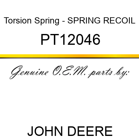 Torsion Spring - SPRING, RECOIL PT12046