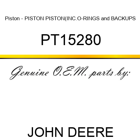 Piston - PISTON, PISTON(INC.O-RINGS&BACKUPS PT15280