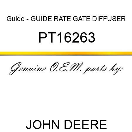 Guide - GUIDE, RATE GATE DIFFUSER PT16263