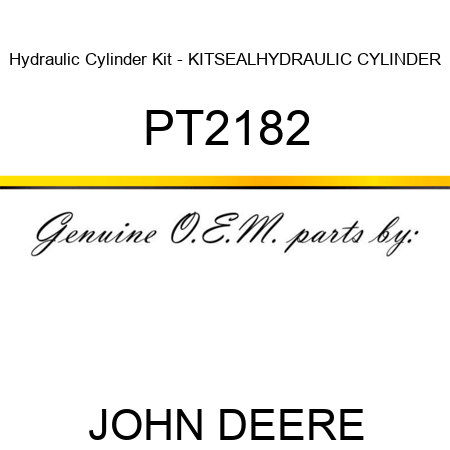 Hydraulic Cylinder Kit - KIT,SEAL,HYDRAULIC CYLINDER PT2182