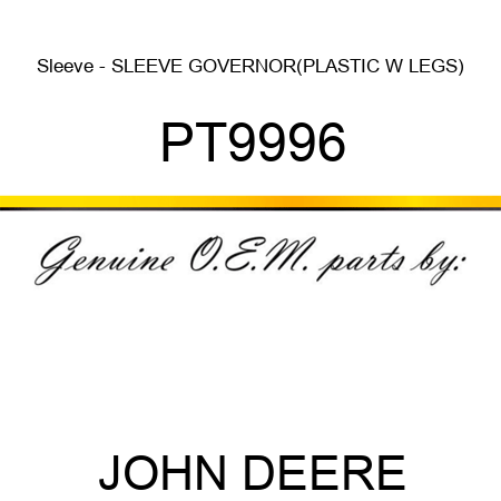 Sleeve - SLEEVE, GOVERNOR(PLASTIC W LEGS) PT9996