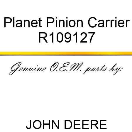 Planet Pinion Carrier R109127