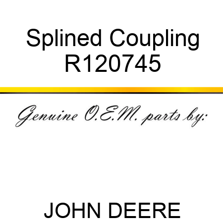 Splined Coupling R120745