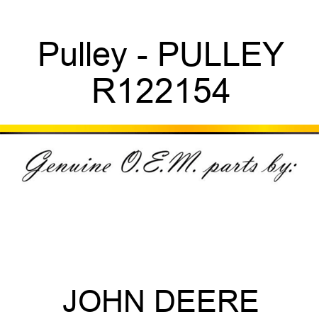 Pulley - PULLEY R122154