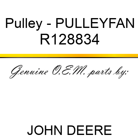 Pulley - PULLEY,FAN R128834