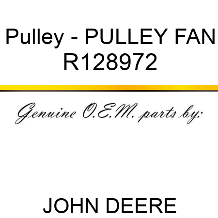 Pulley - PULLEY, FAN R128972