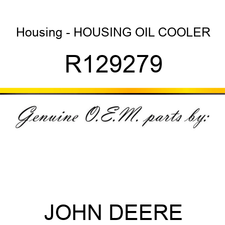 Housing - HOUSING, OIL COOLER R129279