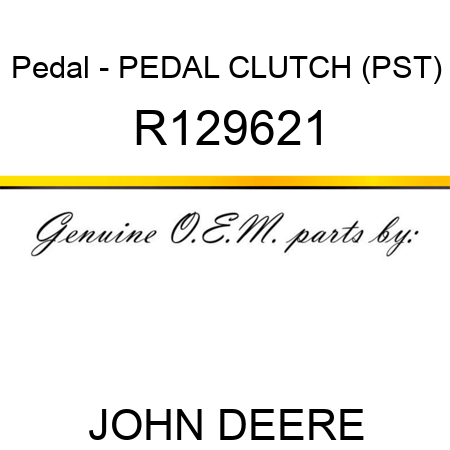 Pedal - PEDAL, CLUTCH (PST) R129621