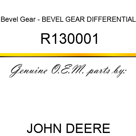 Bevel Gear - BEVEL GEAR, DIFFERENTIAL R130001