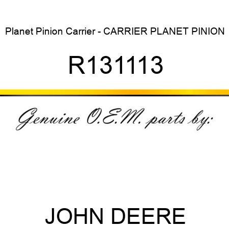 Planet Pinion Carrier - CARRIER, PLANET PINION R131113