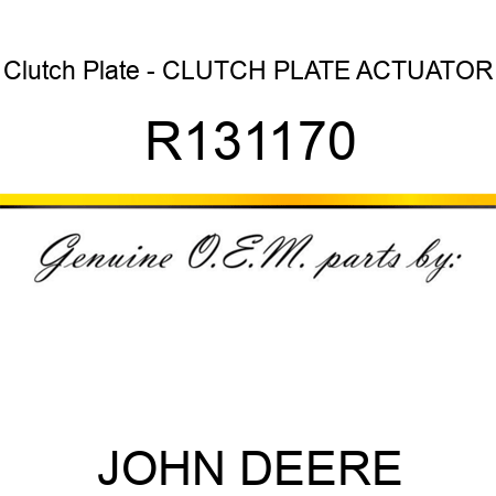 Clutch Plate - CLUTCH PLATE, ACTUATOR R131170