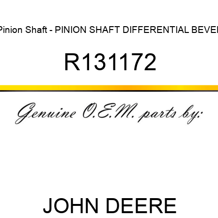 Pinion Shaft - PINION SHAFT, DIFFERENTIAL BEVEL R131172