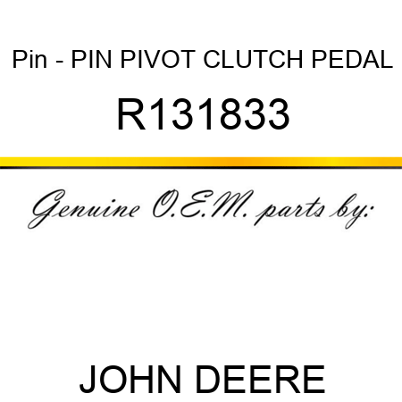 Pin - PIN, PIVOT, CLUTCH PEDAL R131833