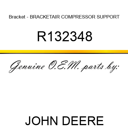 Bracket - BRACKET,AIR COMPRESSOR SUPPORT R132348