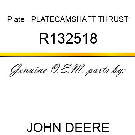 Plate - PLATE,CAMSHAFT THRUST R132518