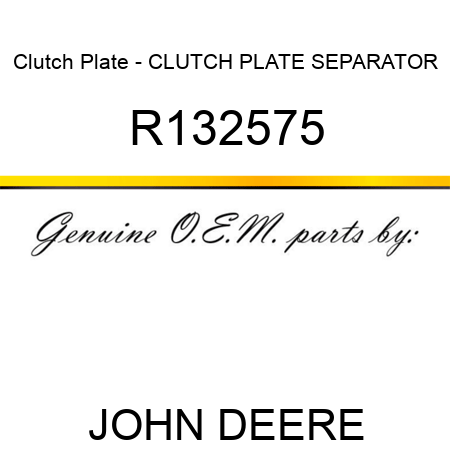 Clutch Plate - CLUTCH PLATE, SEPARATOR R132575