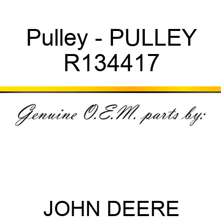Pulley - PULLEY R134417