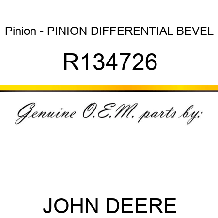 Pinion - PINION, DIFFERENTIAL BEVEL R134726