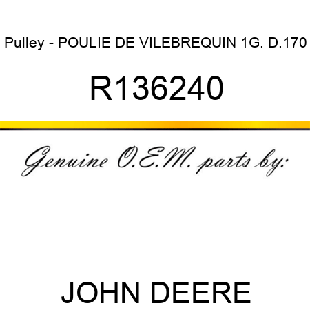 Pulley - POULIE DE VILEBREQUIN 1G. D.170 R136240
