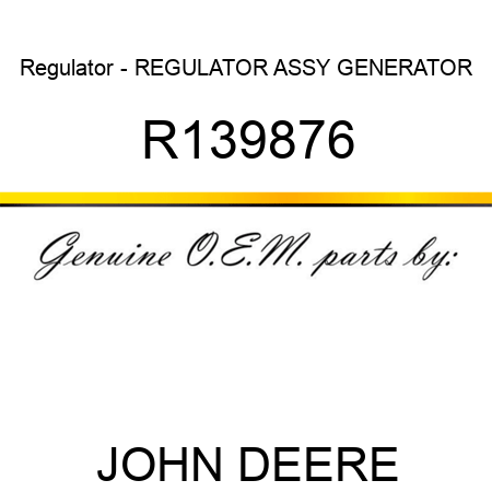 Regulator - REGULATOR ASSY, GENERATOR R139876