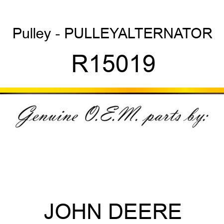 Pulley - PULLEY,ALTERNATOR R15019