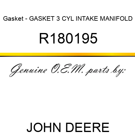 Gasket - GASKET, 3 CYL INTAKE MANIFOLD R180195
