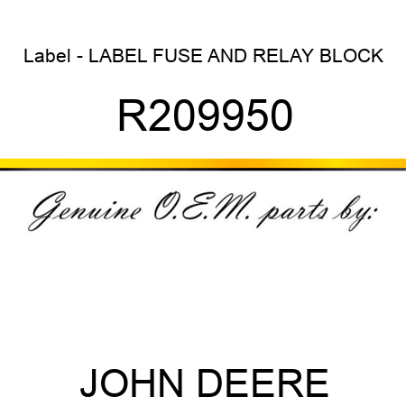 Label - LABEL, FUSE AND RELAY BLOCK R209950