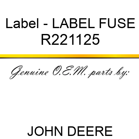Label - LABEL, FUSE R221125