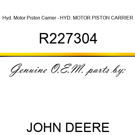 Hyd. Motor Piston Carrier - HYD. MOTOR PISTON CARRIER R227304