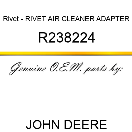 Rivet - RIVET, AIR CLEANER ADAPTER R238224