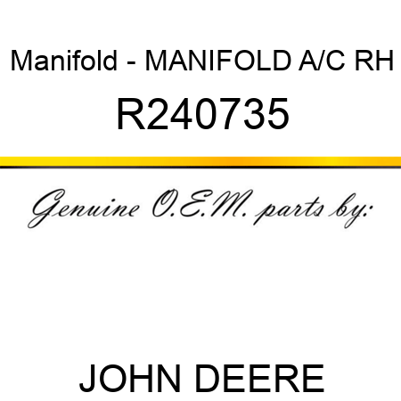 Manifold - MANIFOLD, A/C, RH R240735