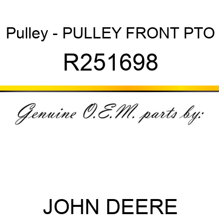 Pulley - PULLEY, FRONT PTO R251698