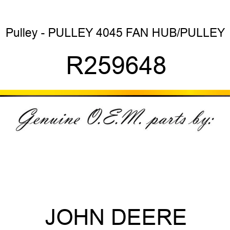 Pulley - PULLEY, 4045 FAN HUB/PULLEY R259648