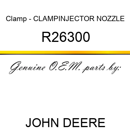 Clamp - CLAMP,INJECTOR NOZZLE R26300