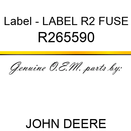 Label - LABEL, R2 FUSE R265590