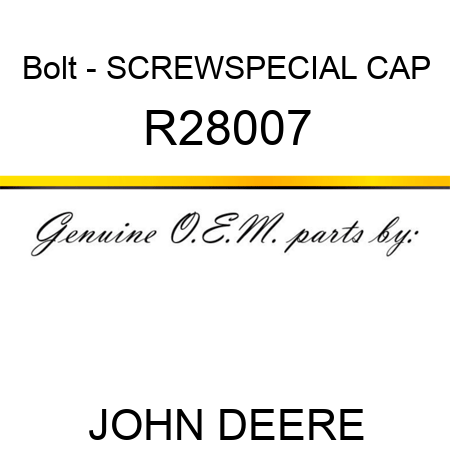 Bolt - SCREW,SPECIAL CAP R28007