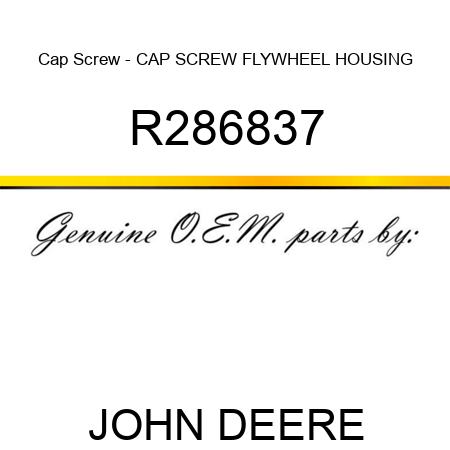 Cap Screw - CAP SCREW, FLYWHEEL HOUSING R286837