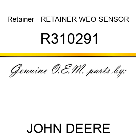 Retainer - RETAINER, WEO SENSOR R310291