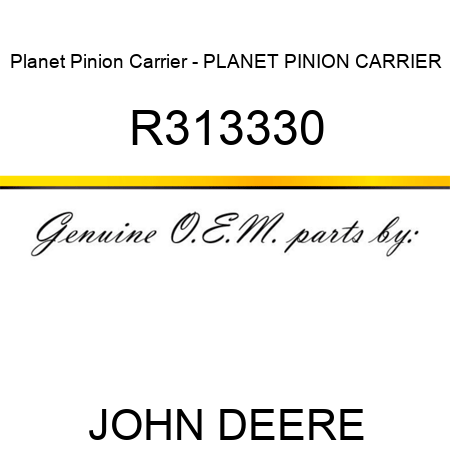 Planet Pinion Carrier - PLANET PINION CARRIER R313330
