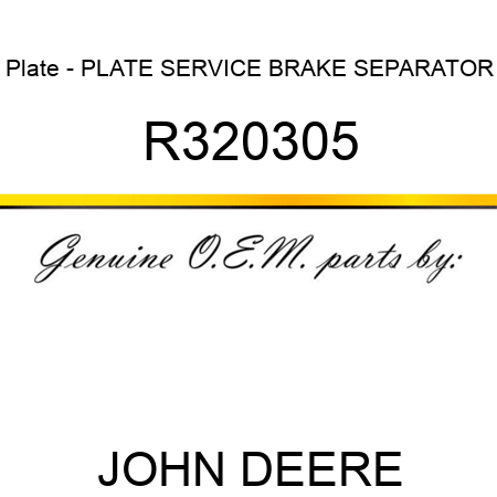 Plate - PLATE, SERVICE BRAKE SEPARATOR R320305