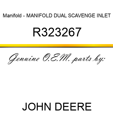 Manifold - MANIFOLD, DUAL SCAVENGE INLET R323267