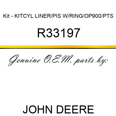 Kit - KIT,CYL LINER/PIS W/RING/OP900/PTS R33197