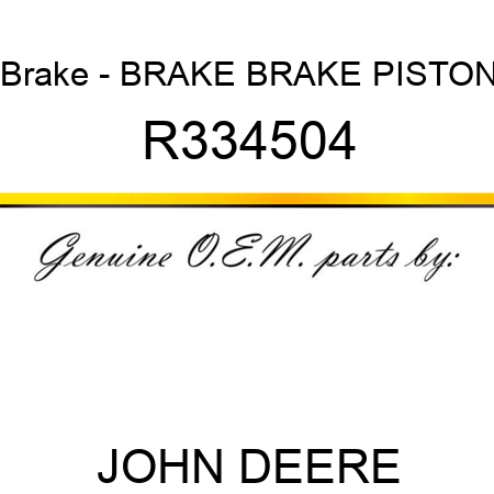 Brake - BRAKE, BRAKE PISTON R334504