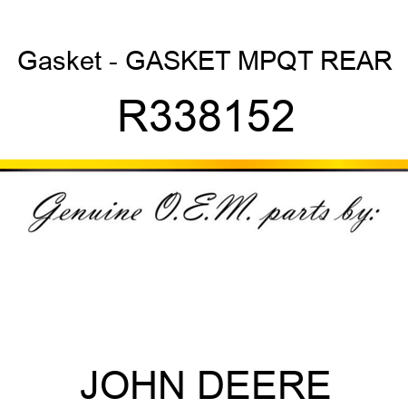Gasket - GASKET, MPQT, REAR R338152