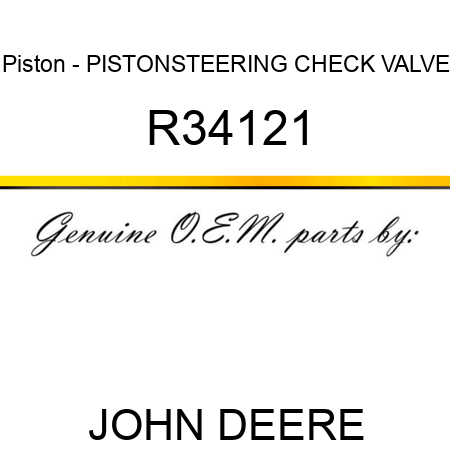 Piston - PISTON,STEERING CHECK VALVE R34121