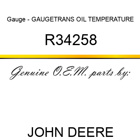 Gauge - GAUGE,TRANS OIL TEMPERATURE R34258