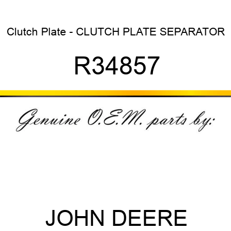 Clutch Plate - CLUTCH PLATE, SEPARATOR R34857