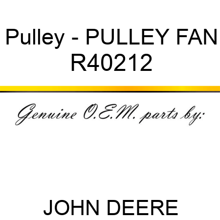 Pulley - PULLEY, FAN R40212