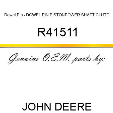 Dowel Pin - DOWEL PIN, PISTON,POWER SHAFT CLUTC R41511